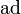 \operatorname{ad}