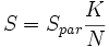 S =S_{par}\frac{K}{N}