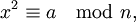 x^2 \equiv a \mod{n},