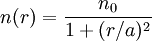 n(r)=  \frac{n_0}{1+(r/a)^2}