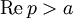 \mathop{\mathrm{Re}}\,p&amp;gt;a