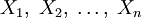 X_1,\;X_2,\;\ldots,\;X_n