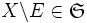 X\backslash E\in\mathfrak{S}