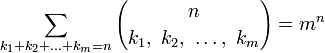 \sum_{k_1+k_2+\dots+k_m=n} {n\choose k_1,\ k_2,\ \dots,\ k_m} = m^n