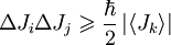  \Delta J_i \Delta J_j \geqslant \frac {\hbar} {2} \left |\left\langle J_k\right\rangle\right | 