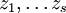 z_1, \dots z_s