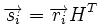 \overrightarrow{s_i}=\overrightarrow{r_i} H^T