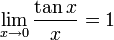 \lim_{x \to 0}\frac{\tan x}{x} = 1