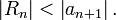 \left| R_n \right| &amp;lt; \left| a_{n+1} \right|.