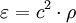 \varepsilon=c^2\cdot\rho ~