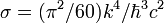 \sigma = (\pi^2/60) k^4/\hbar^3 c^2