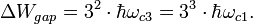 \Delta W_{gap} = 3^2\cdot \hbar \omega_{c3} = 3^3\cdot \hbar \omega_{c1}. \