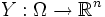 Y:\Omega \to \mathbb{R}^n