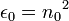 ~\epsilon_0={n_0}^2