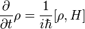 \frac{\partial}{\partial t}\rho= \frac{1}{i \hbar}[\rho,H]