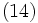 \! ( 14 )