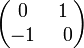 
\begin{pmatrix}
  0 &amp;amp;   1  \\
  -1 &amp;amp; \;\; 0  
\end{pmatrix}
