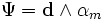  \Psi = \bold d \wedge  \alpha_m 
