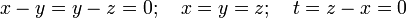 x-y=y-z=0;\quad x=y=z;\quad t=z-x=0