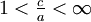 \textstyle 1&amp;lt;\frac{c}{a}&amp;lt;\infty