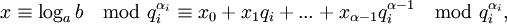 x\equiv\log_a{b}\mod{q_i^{\alpha_i}}\equiv x_0+x_1q_i+...+x_{\alpha-1}q_i^{\alpha-1}\mod{q_i^{\alpha_i}},