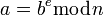 a=b^e \bmod n \,