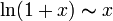 \ln(1+x) \thicksim x