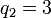 ~q_2=3