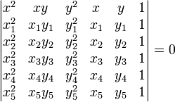 \begin{vmatrix} x^2 &amp;amp; xy &amp;amp; y^2 &amp;amp; x &amp;amp; y &amp;amp; 1 \\ x_1^2 &amp;amp; x_1y_1 &amp;amp; y_1^2 &amp;amp; x_1 &amp;amp; y_1 &amp;amp; 1 \\ x_2^2 &amp;amp; x_2y_2 &amp;amp; y_2^2 &amp;amp; x_2 &amp;amp; y_2 &amp;amp; 1 \\ x_3^2 &amp;amp; x_3y_3 &amp;amp; y_3^2 &amp;amp; x_3 &amp;amp; y_3 &amp;amp; 1 \\ x_4^2 &amp;amp; x_4y_4 &amp;amp; y_4^2 &amp;amp; x_4 &amp;amp; y_4 &amp;amp; 1 \\ x_5^2 &amp;amp; x_5y_5 &amp;amp; y_5^2 &amp;amp; x_5 &amp;amp; y_5 &amp;amp; 1 \end{vmatrix} = 0