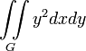 \iint\limits_{G}{{{y}^{2}}dxdy}