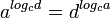 a^{log_c d}=d^{log_c a}