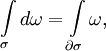 \int\limits_\sigma d\omega = \int\limits_{\partial \sigma} \omega,