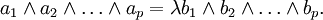 a_1\wedge a_2\wedge \dots\wedge a_p=\lambda b_1\wedge b_2\wedge \dots\wedge b_p.