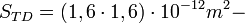 S_{TD} = (1,6\cdot 1,6)\cdot 10^{-12} m^2 - \ 