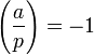 \left(\frac{a}{p}\right)=-1