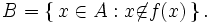 B=\left\{\,x\in A : x\not\in f(x)\,\right\}.
