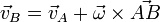 \vec{v}_B = \vec{v}_A + \vec{\omega}\times\vec{AB}