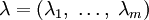 \lambda=(\lambda_1,\;\ldots,\;\lambda_m)
