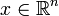 ~x\in \mathbb R^n