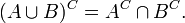 (A\cup B)^C=A^C\cap B^C.