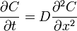 \frac{\partial C}{\partial t} = D \frac{\partial^2 C}{\partial x^2}