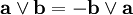 \mathbf a \vee \mathbf b = -\mathbf b\vee \mathbf a