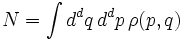 N=\int d^dq\,d^dp\,\rho(p,q)