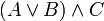 (A \lor B) \land C