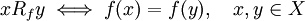 x \mathop{R_f} y \iff f(x) = f(y), \quad x, y \in X