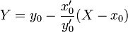 Y = y_0 - \frac{x_0'}{y_0'} (X-x_0)