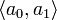 \langle a_0, a_1\rangle
