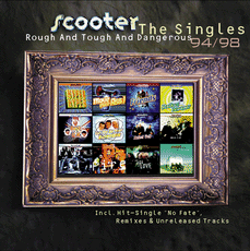Обложка альбома «Rough &amp;amp;amp; Tough &amp;amp;amp; Dangerous – The Singles 94/98» (Scooter, 1998)
