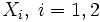X_i,\; i=1,2