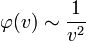 ~\varphi(v)\sim \frac{1}{v^2}